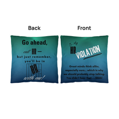 To My HR Violation, Reversable Indoor/Outdoor Pillow